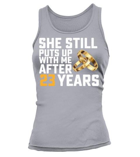 She Still Puts Up With Me After 23 Years Tank top Woman