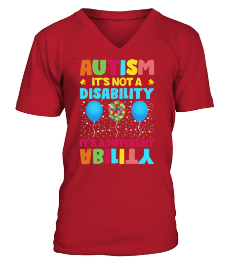 Autism Is Not a Disability Its a Different Abilit V-Neck T-shirt