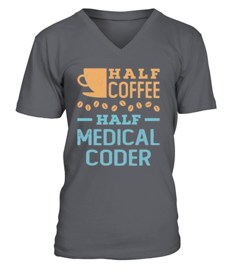 Funny Half Coffee Half Medical Coder V-Neck T-shirt