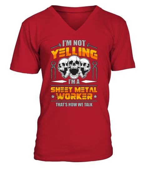 Sheet Metal Worker Im Not Yelling Im Mechanic V-Neck T-shirt