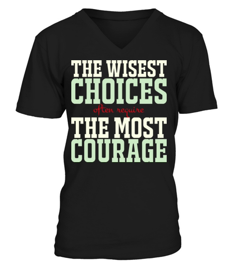 The wisest choices often require the most course V-Neck T-shirt