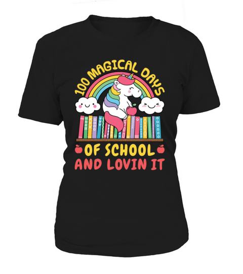 100 Magical Days Of School And Lovin It Women's T-Shirt
