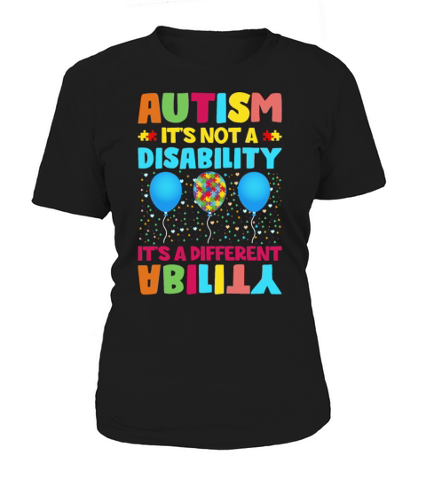 Autism Is Not a Disability Its a Different Abilit Women's T-Shirt