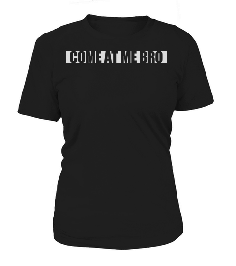 come at me bro Women's T-Shirt