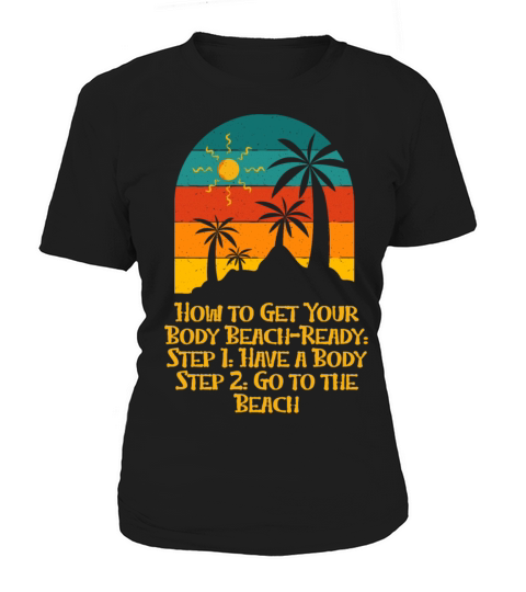 How to Get Your Body Beach Ready Funny Ocean Humor Women's T-Shirt