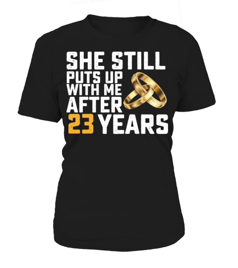 She Still Puts Up With Me After 23 Years Women's T-Shirt