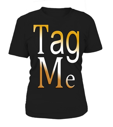Tag Me Women's T-Shirt