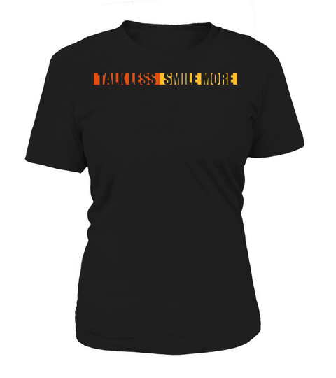 talk less smile more Women's T-Shirt