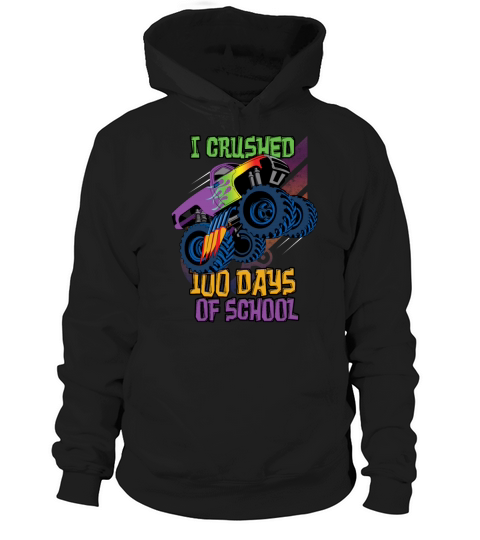 Crushed Days Of School 100th Day 100 Monster Truck Hoodie Unisex