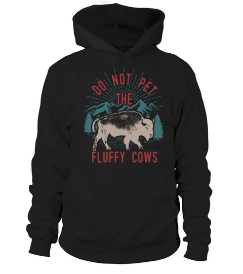 Do Not Pet The Fluffy Cows Hoodie Unisex
