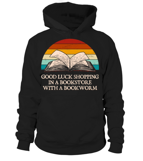 Good Luck Shopping in Funny Book Lover Humor Bookw Hoodie Unisex
