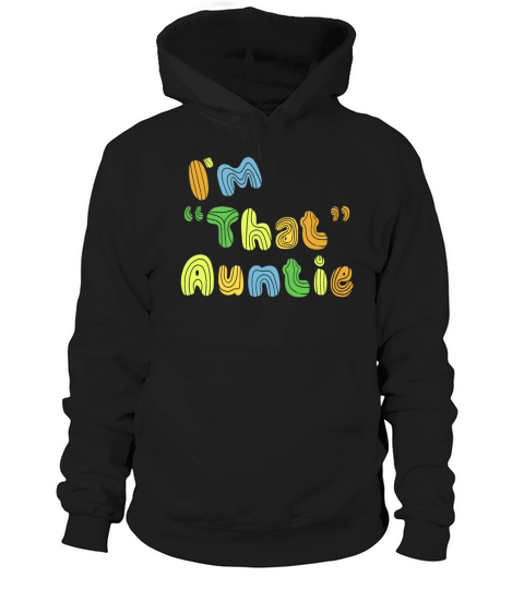 I am That Auntie Hoodie Unisex