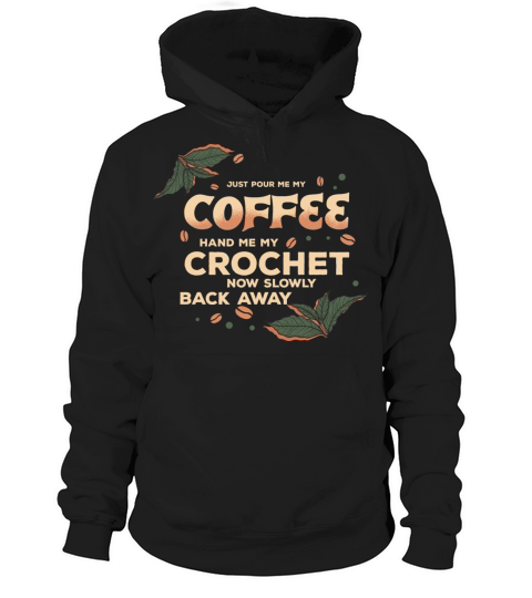 Just Pour Me My Coffee Drinking Quote Hand Me My C Hoodie Unisex