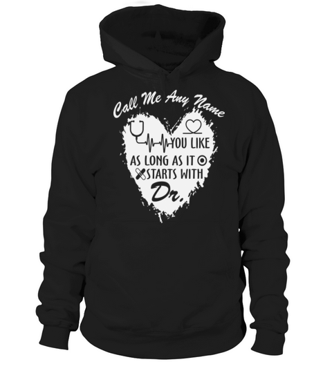 Me Any Name You Like As long As It Strarts With Dr Hoodie Unisex