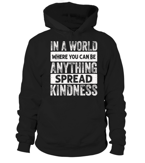 Spread Kindness No Bullying Motivational Funny Hoodie Unisex
