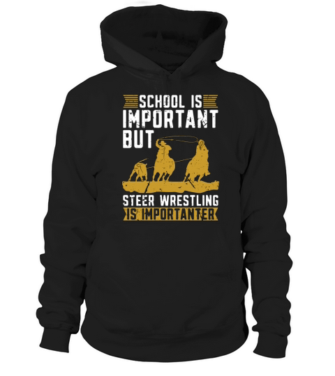 Steer Wrestling School Is Important Calf Roping Hoodie Unisex