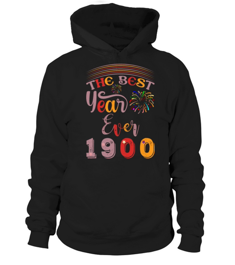 The best year ever 1900 wonderful vintage Hoodie Unisex