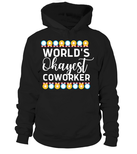 Worlds okayest coworker Hoodie Unisex