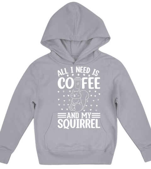 All I Need Is Coffee And My Squirrel - Cute Squirr Kids Hoodie