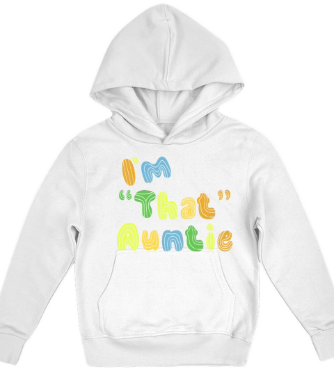 I am That Auntie Kids Hoodie
