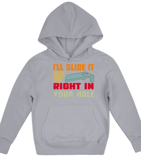 Ill slight it tight in your hole Cornhole Kids Hoodie