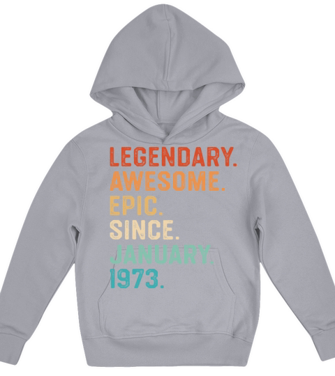 Legendary Awesome Epic Since January 1973 Kids Hoodie