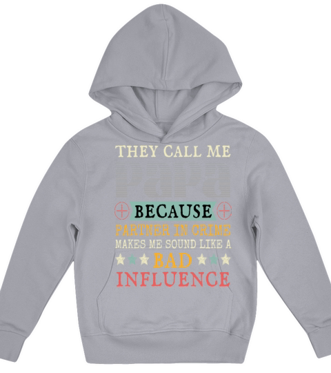 They Call Me Papa Because Partner In Crime Makes Kids Hoodie