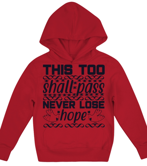 This too shall pass never lose hope Kids Hoodie