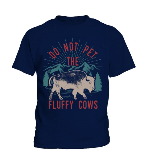 Do Not Pet The Fluffy Cows Kids T-Shirt