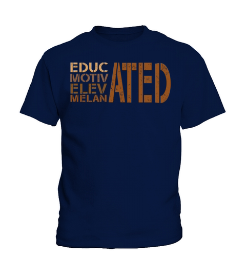 Educated Motivated Elevated Melanated Melanin Kids T-Shirt