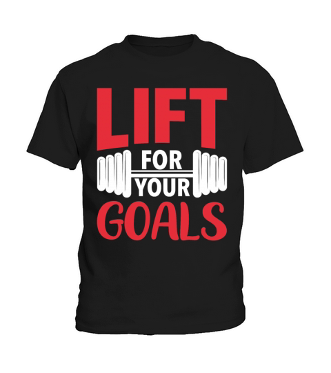 Lift For Your Goals Fitness Gym Workout Kids T-Shirt