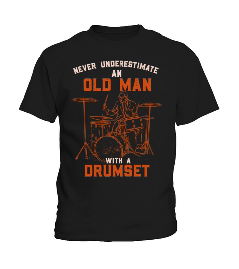 Never Underestimate An Old Man With A Drum Set Kids T-Shirt