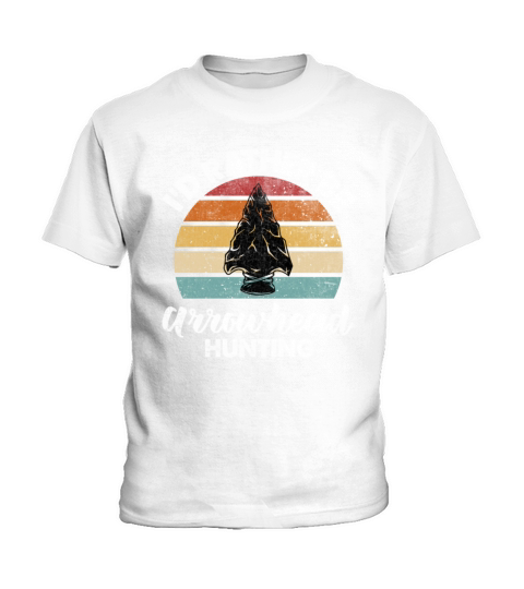 Vintage Quote Id Rather Be Arrowhead Hunting Vinta Kids T-Shirt