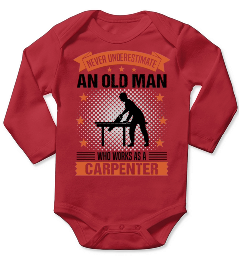 Carpenter Old Man Quote Men Gift Long Sleeve Baby One-Piece