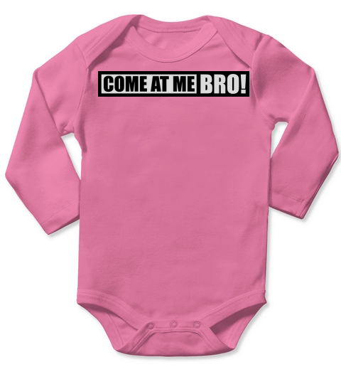 come at me bro Long Sleeve Baby One-Piece