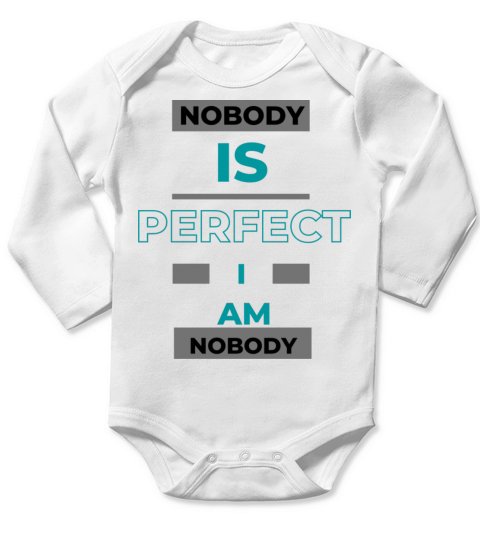 NOBODY IS PERFECT IM NOBODY Long Sleeve Baby One-Piece