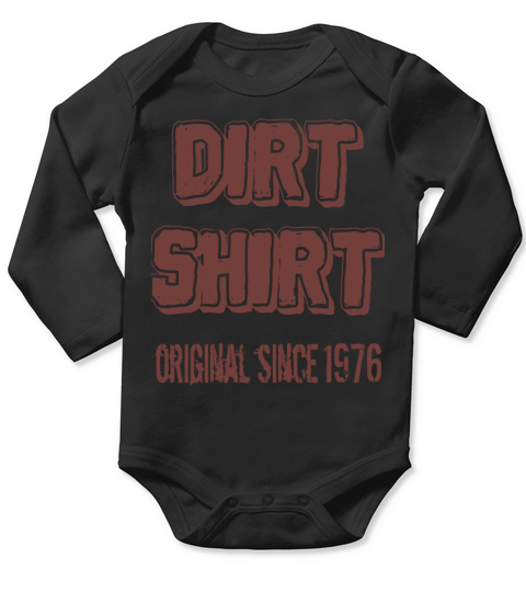 The Original Red Dirt Shirt Since 1976 Birthday Long Sleeve Baby One-Piece