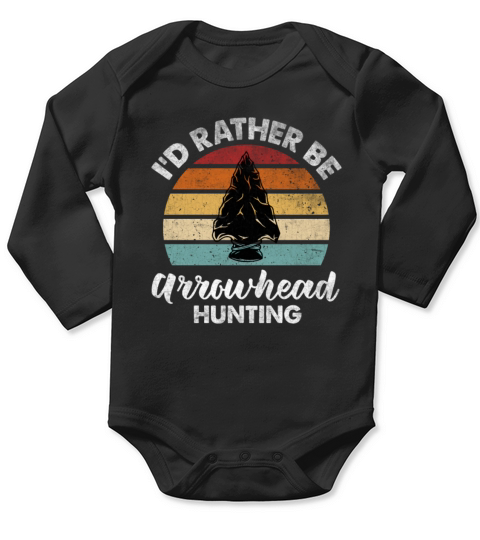 Vintage Quote Id Rather Be Arrowhead Hunting Vinta Long Sleeve Baby One-Piece