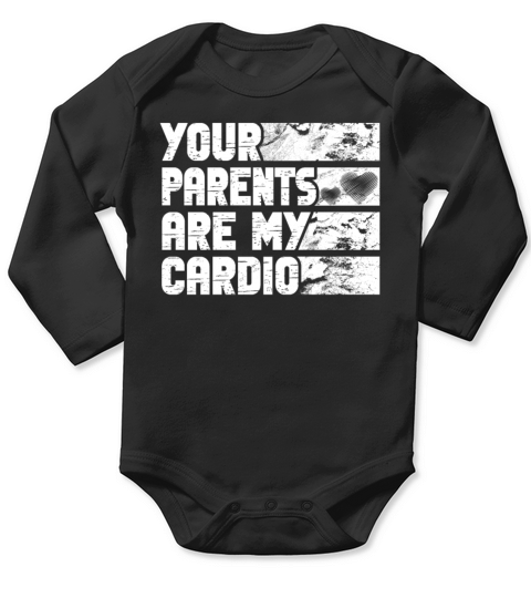 Your Parents are My Cardio Gym Exercise Humorous Long Sleeve Baby One-Piece