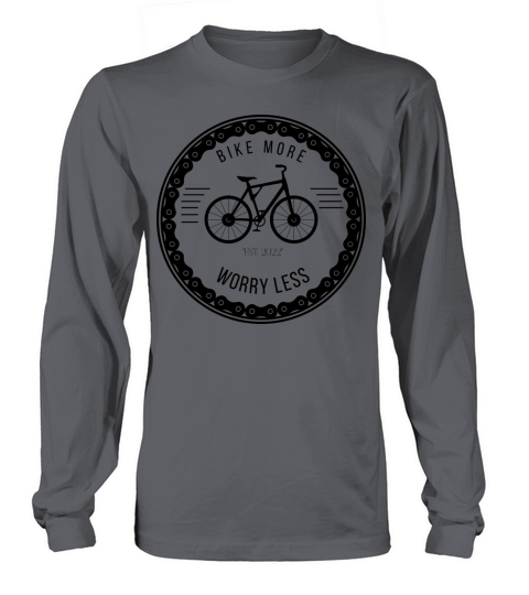 Bike More worry less Long sleeved Unisex