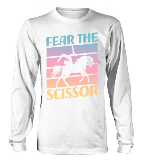 Fear The Scissor Horseback Vaulting Long sleeved Unisex