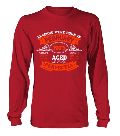 Legends Were Born In February 1975 Birthday Long sleeved Unisex
