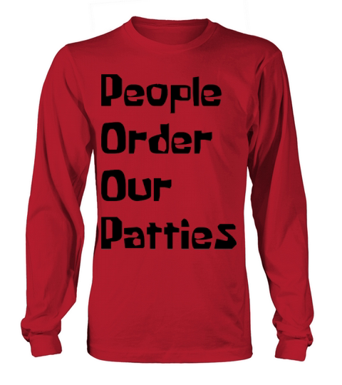 Patties Quotes Long sleeved Unisex