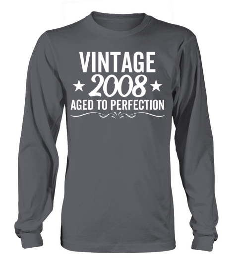 Vintage 2008 Aged To Perfection Long sleeved Unisex