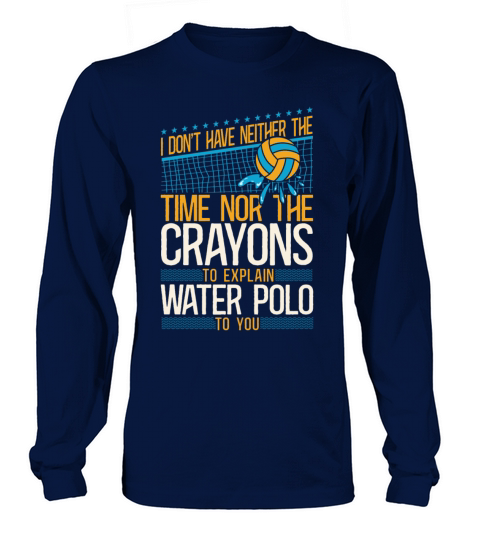 Water Polo Vintage I Dont Have Long sleeved Unisex