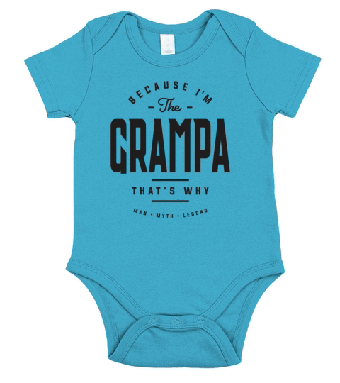 Because Im The Grampa Thats Why Funny Short Sleeve Baby One-Piece