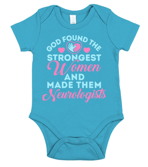 God Found the Strongest Women Neurologist Short Sleeve Baby One-Piece