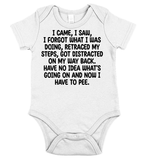 I Came I Saw I Forgot What I Was Doing Retraced Short Sleeve Baby One-Piece