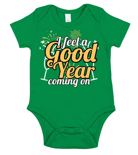 I feel a good year coming on new year tshirts Short Sleeve Baby One-Piece