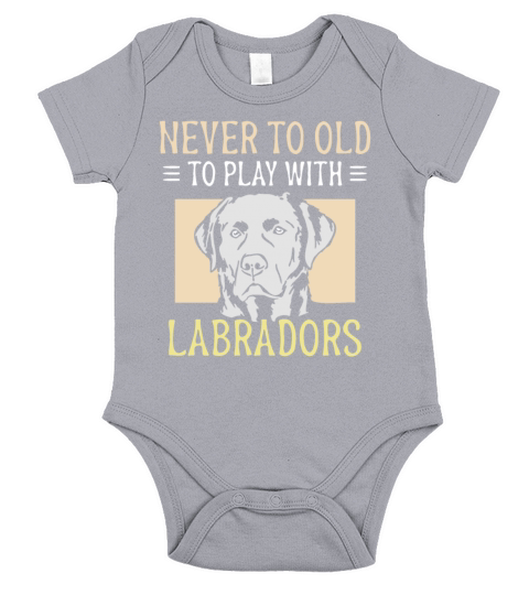 Never to old to play with Labradors Short Sleeve Baby One-Piece